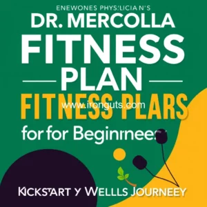 Read more about the article Renowned Physician Dr  Mercola Fitness Plan for Beginners : Kickstart Your Wellness Journey