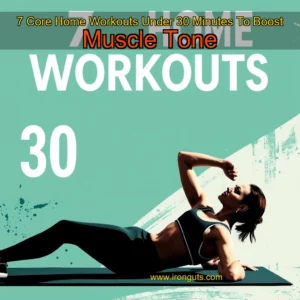 Artistic representation for 7 Core Home Workouts Under 30 Minutes To Boost Muscle Tone
