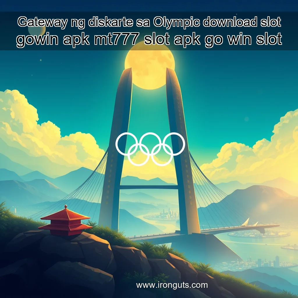 Artistic representation for Gateway ng diskarte sa Olympic download slot gowin apk mt777 slot apk go win slot