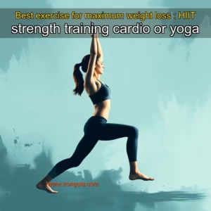 Read more about the article Best exercise for maximum weight loss : HIIT  strength training  cardio or yoga