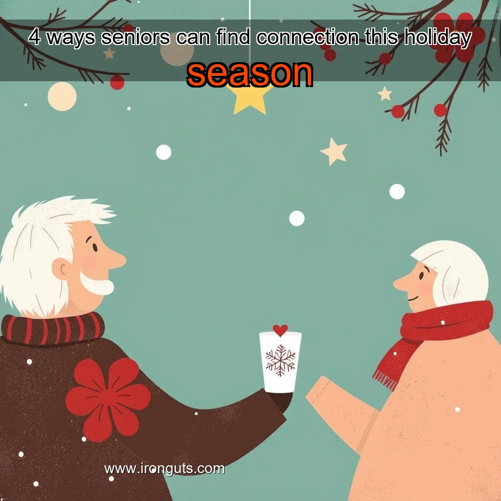 Artistic representation for 4 ways seniors can find connection this holiday season