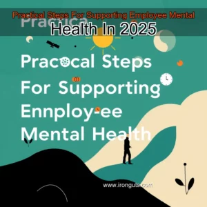 Read more about the article Practical Steps For Supporting Employee Mental Health In 2025