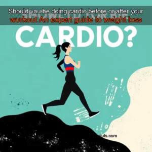 Read more about the article Should you be doing cardio before or after your workout  An expert guide to weight loss