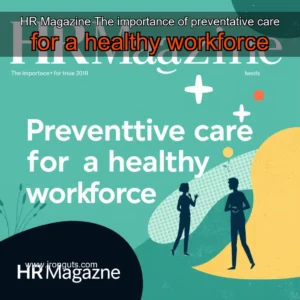 Read more about the article HR Magazine  The importance of preventative care for a healthy workforce