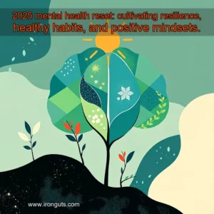 Read more about the article 2025 mental health reset: cultivating resilience, healthy habits, and positive mindsets.