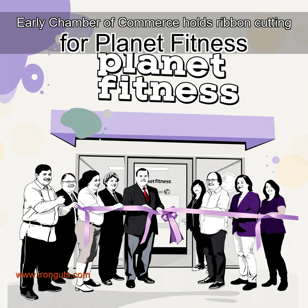 Artistic representation for Early Chamber of Commerce holds ribbon cutting for Planet Fitness