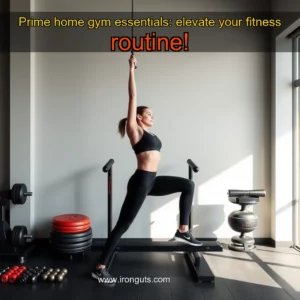 Read more about the article Prime home gym essentials: elevate your fitness routine!