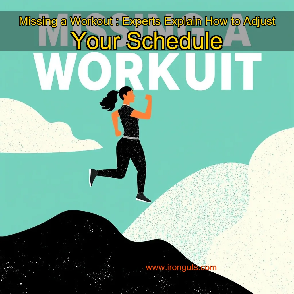 You are currently viewing Missing a Workout : Experts Explain How to Adjust Your Schedule