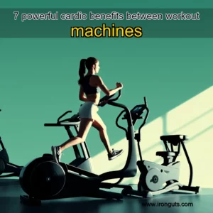 Artistic representation for 7 powerful cardio benefits between workout machines