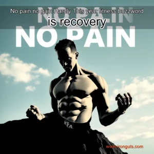 Read more about the article No pain  no gain  Hardly  This year fitness buzzword is recovery