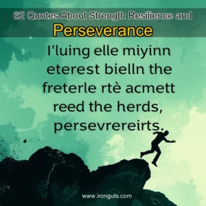 Read more about the article 62 Quotes About Strength  Resilience  and Perseverance