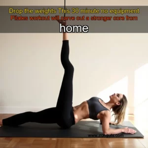 Read more about the article Drop the weights  This 30  minute no  equipment Pilates workout will carve out a stronger core from home