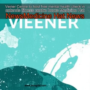 Read more about the article Veiner Centre to host free mental health check  in  extends fitness centre hours  Medicine Hat NewsMedicine Hat News