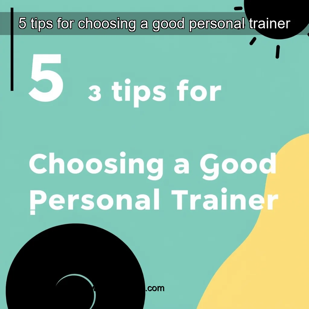 Artistic representation for 5 tips for choosing a good personal trainer