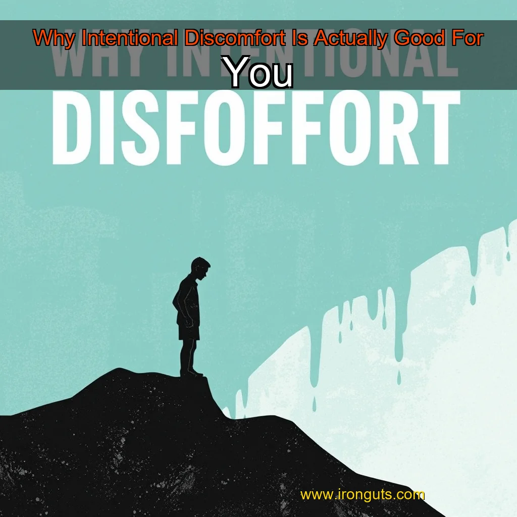 You are currently viewing Why Intentional Discomfort Is Actually Good For You