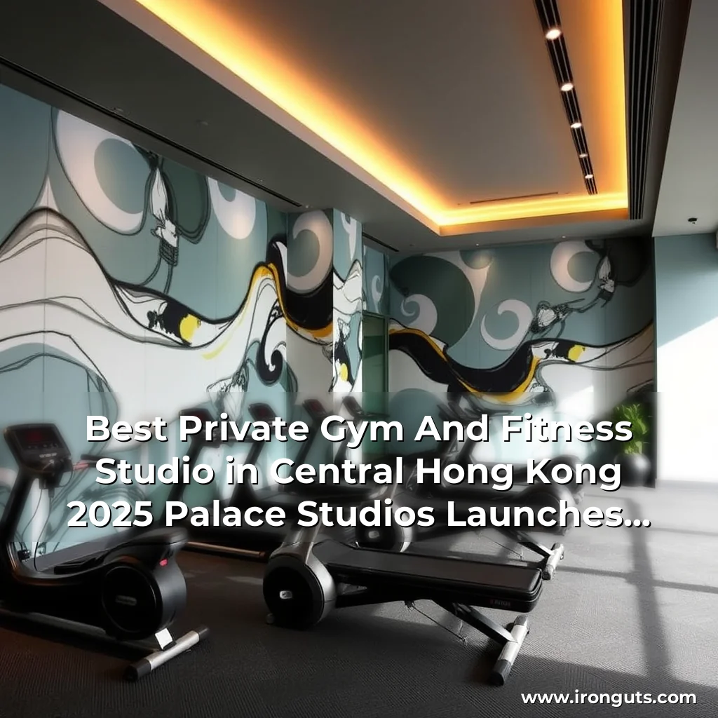 You are currently viewing Best Private Gym And Fitness Studio in Central Hong Kong 2025  Palace Studios Launches New Locations for Personal Trainers