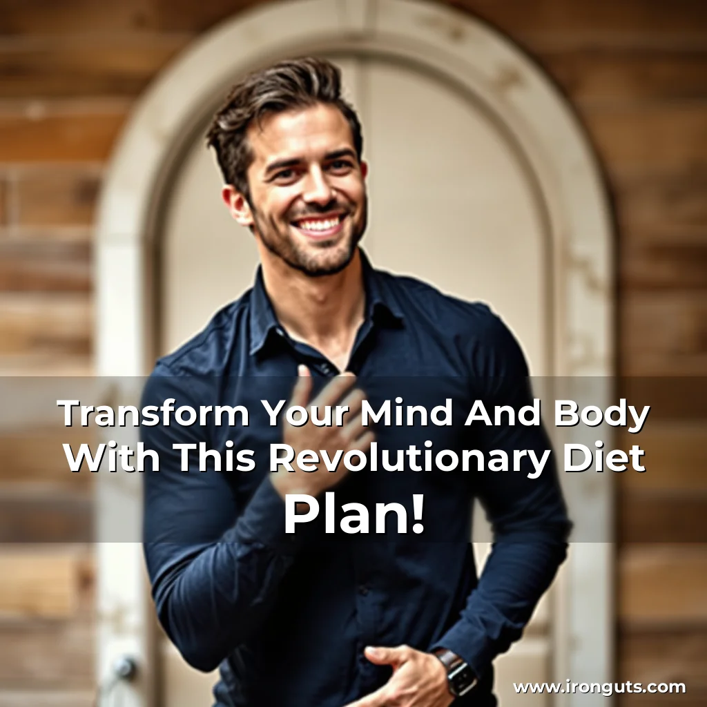 Read more about the article Transform Your Mind And Body With This Revolutionary Diet Plan!