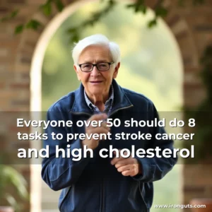 Read more about the article Everyone over 50 should do 8 tasks to prevent stroke  cancer and high cholesterol