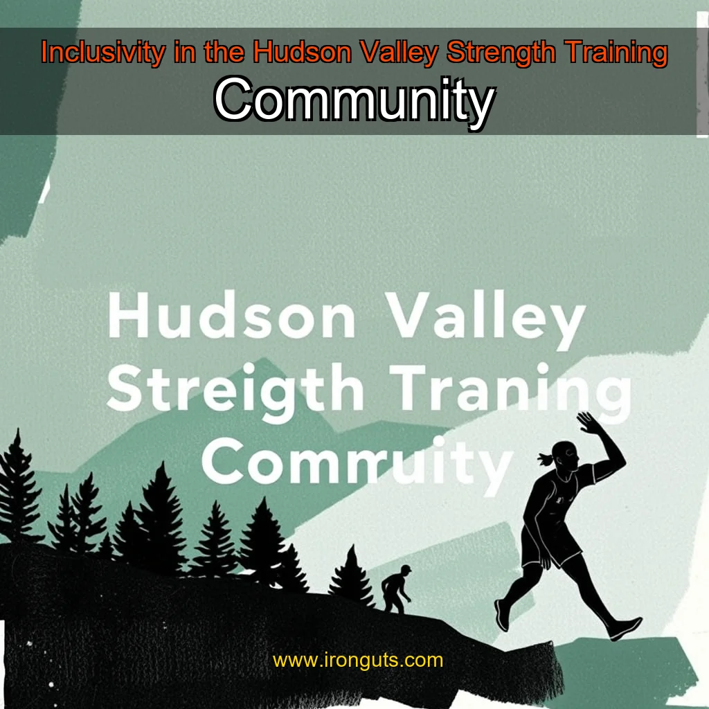 Read more about the article Inclusivity in the Hudson Valley Strength Training Community