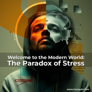 Read more about the article Welcome to the Modern World: The Paradox of Stress