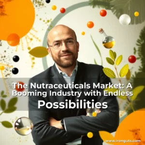 Read more about the article The Nutraceuticals Market: A Booming Industry with Endless Possibilities