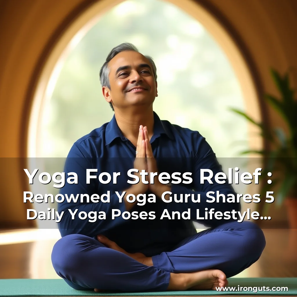 You are currently viewing Yoga For Stress Relief : Renowned Yoga Guru Shares 5 Daily Yoga Poses And Lifestyle Tips To Prevent Diseases Naturally!