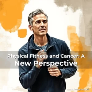 Read more about the article Physical Fitness and Cancer: A New Perspective