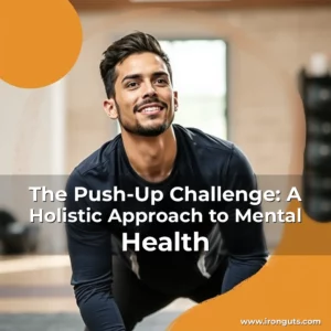 Read more about the article The Push-Up Challenge: A Holistic Approach to Mental Health
