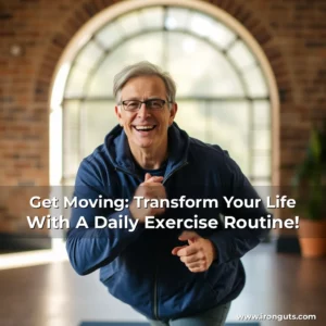 Read more about the article Get Moving: Transform Your Life With A Daily Exercise Routine!