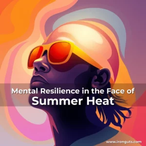 Read more about the article Mental Resilience in the Face of Summer Heat
