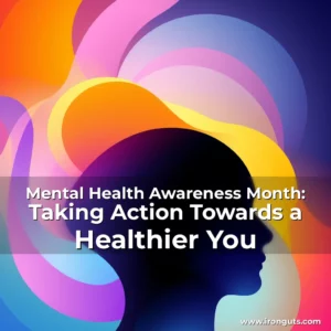 Read more about the article Mental Health Awareness Month: Taking Action Towards a Healthier You