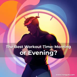 Read more about the article The Best Workout Time: Morning or Evening?